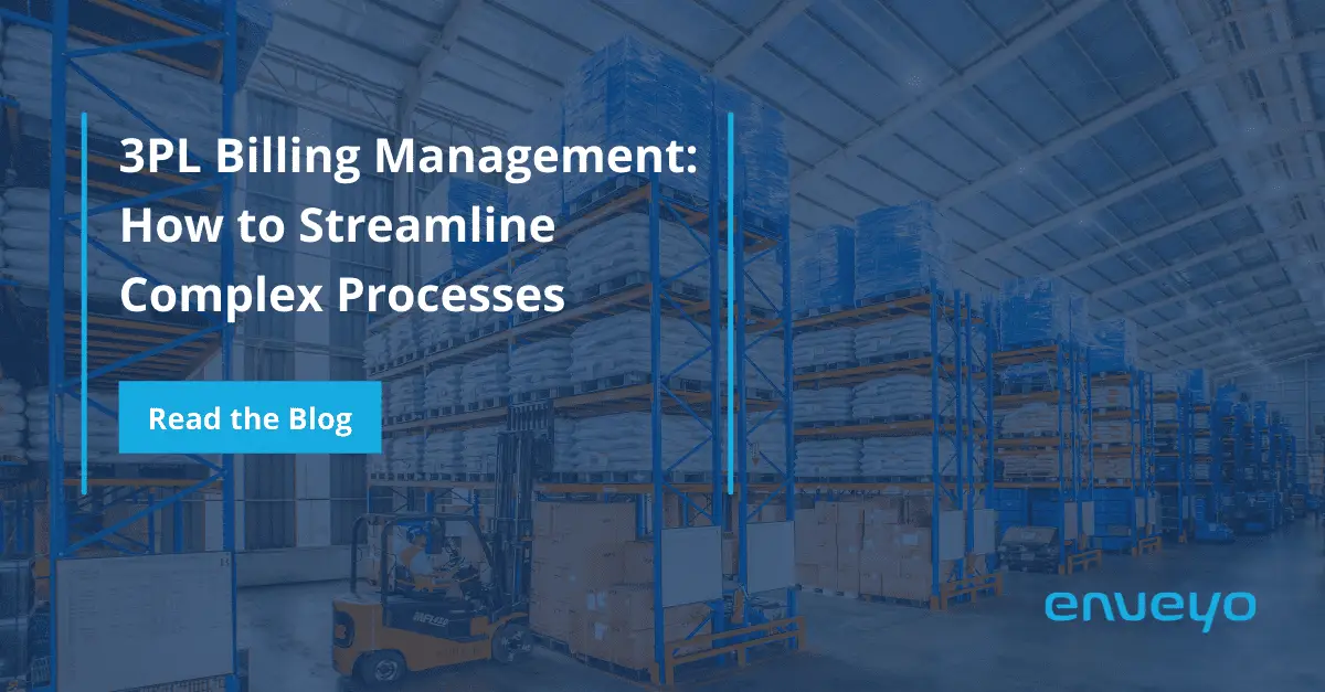 3PL Billing Management: How to Streamline Complex Processes | Enveyo